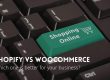 Shopify vs WooCommerce in Kenya